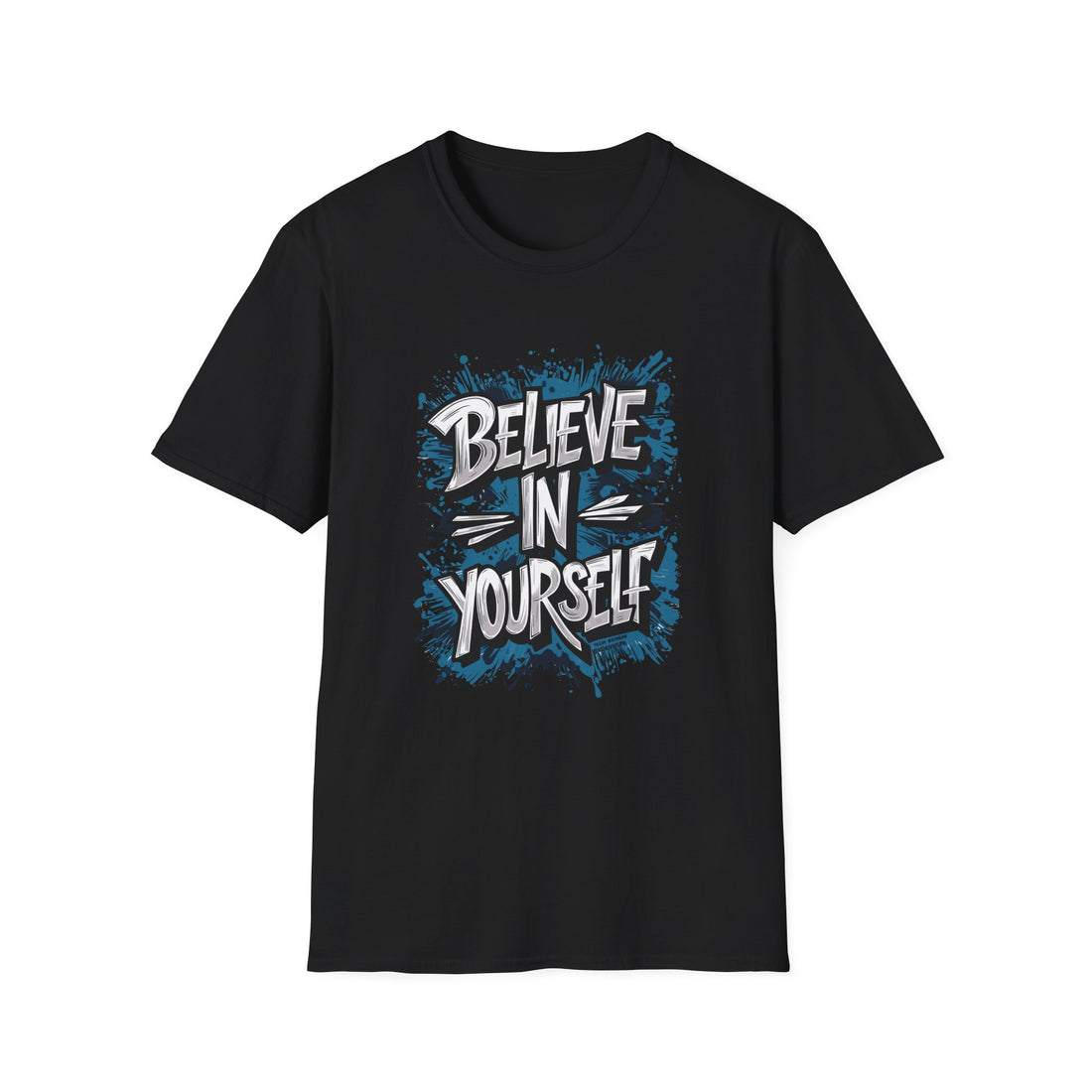 Believe In Yourself  Unisex Softstyle T-Shirt