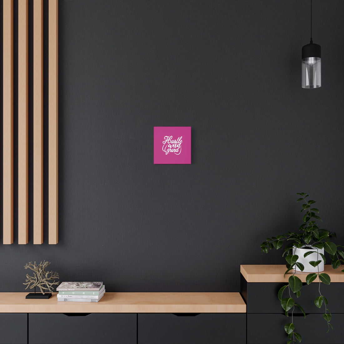 Hustle And Grind Matte Canvas Stretched | 1.25" Premium Wall Art