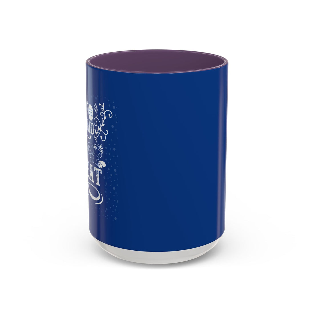 Don't Be Afraid To Be Great Accent Coffee Mug (11, 15oz)