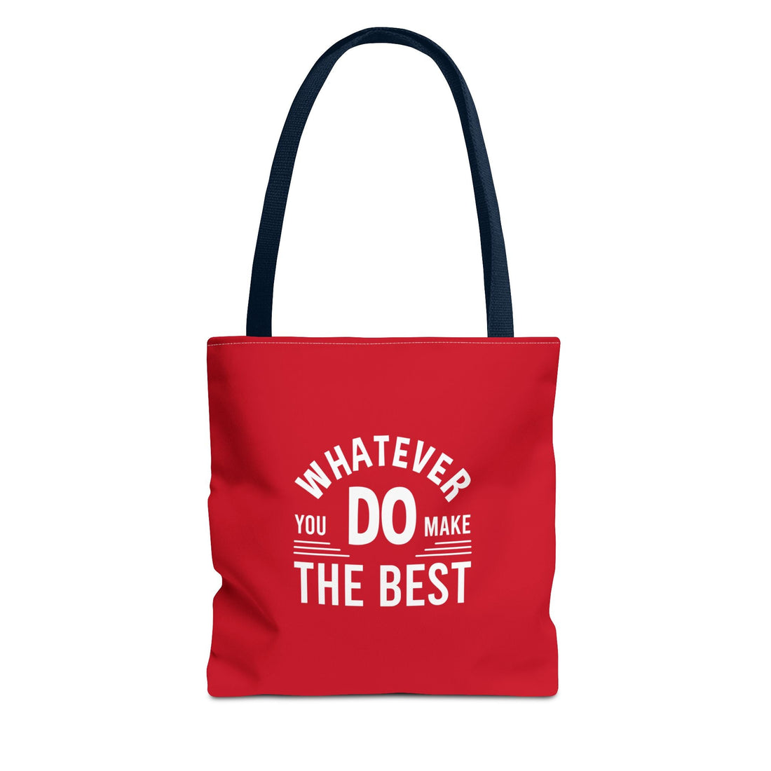 Whatever You Do Make The Best Tote Bag AOP | All-Over Print Motivational Canvas Bag