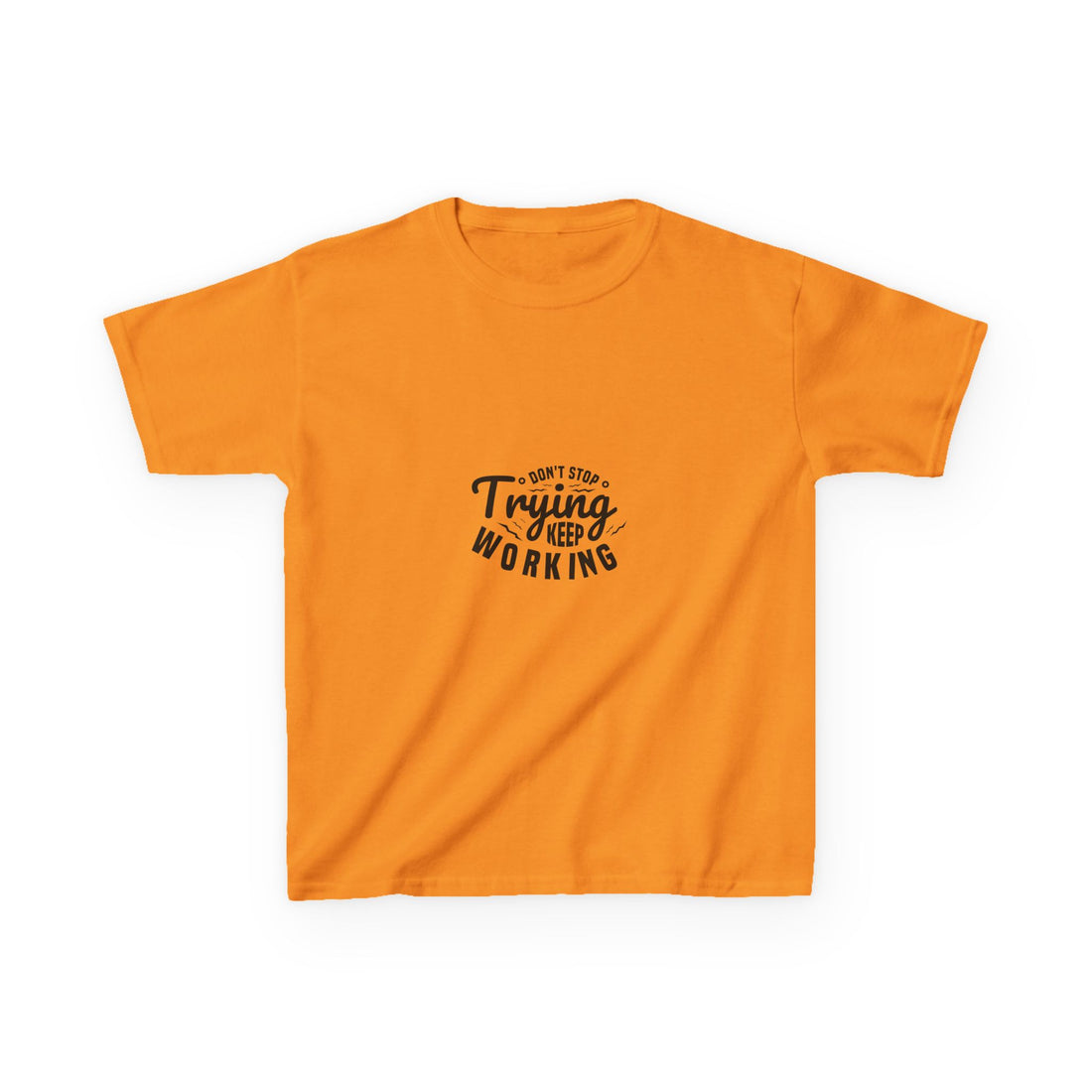 Don't Stop Trying Keep Working Kids Heavy Cotton™ Tee
