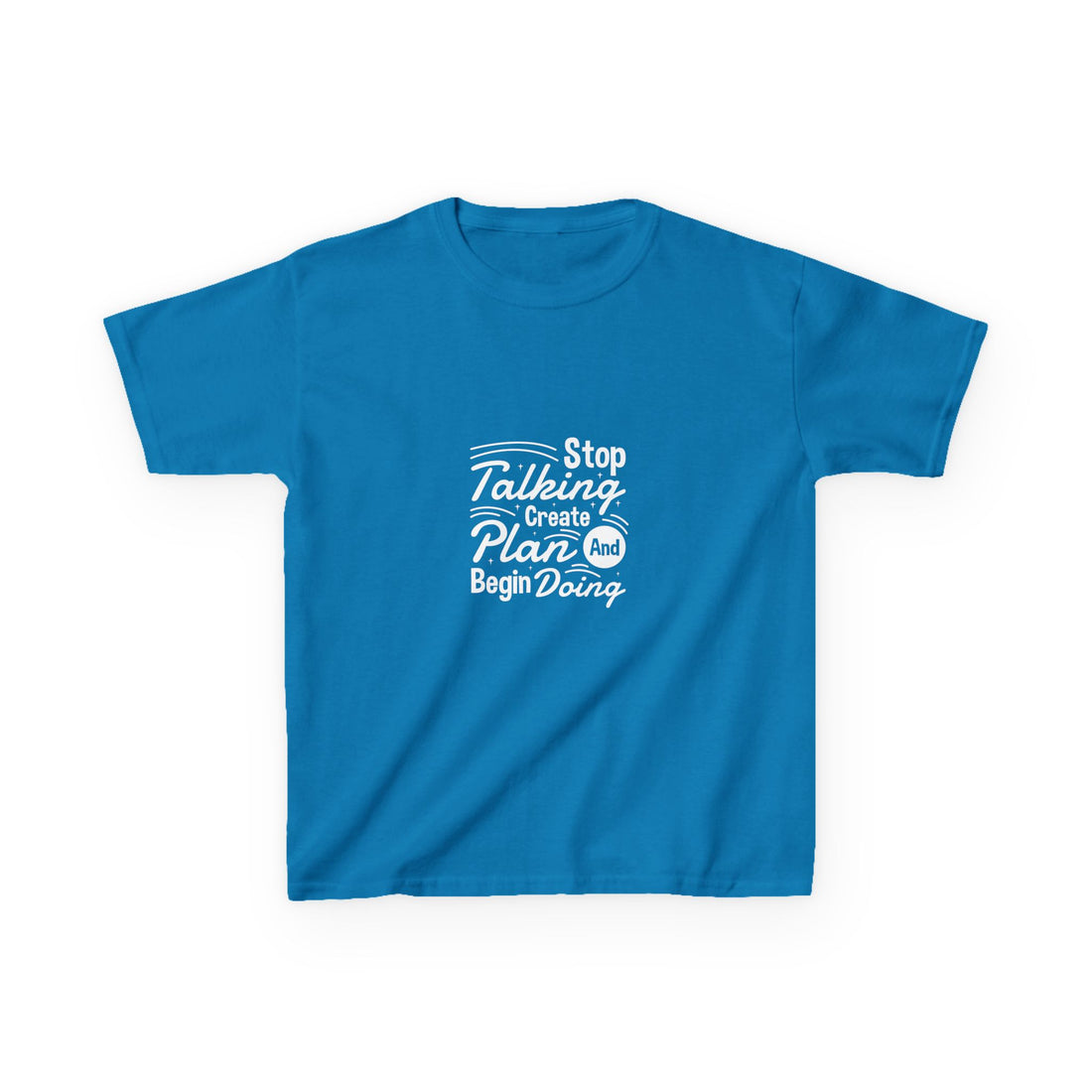 Stop Talking Create Plan And Begin Doing Kids Heavy Cotton™ Tee