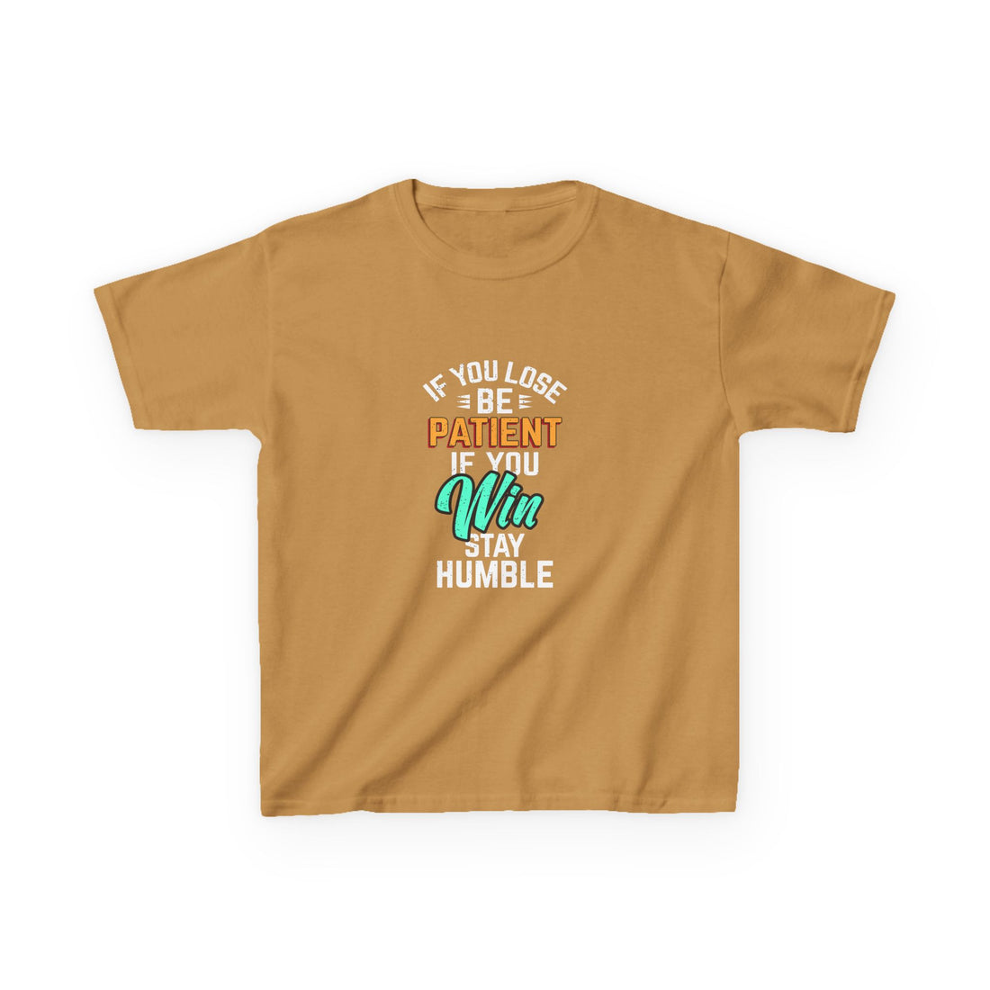 If You Loss Be Patient If You Win Stay Humble Kids Heavy Cotton™ Tee