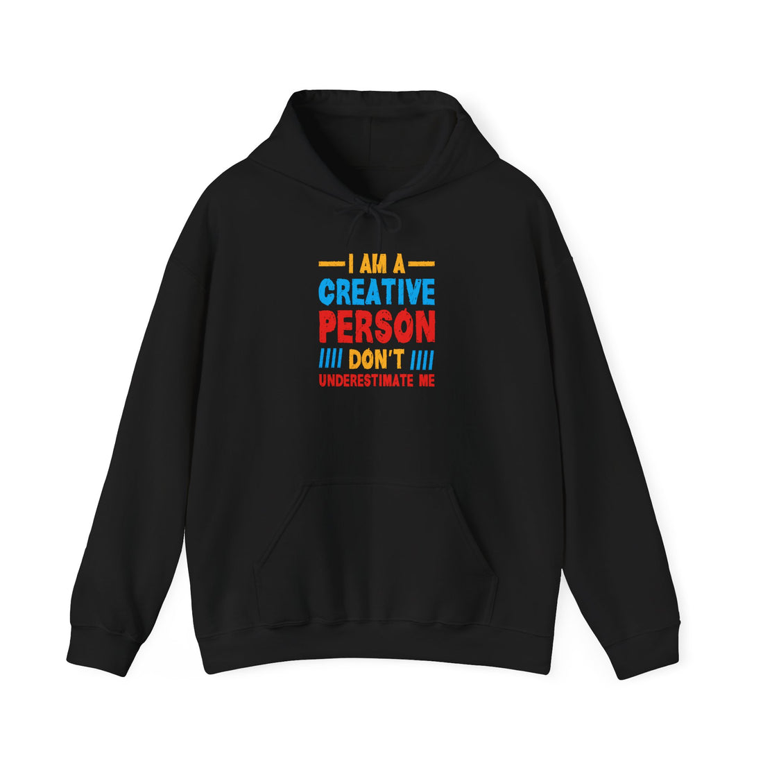 I Am A Creative Person Don't Underestimate Me Unisex Heavy Blend™ Hooded Sweatshirt