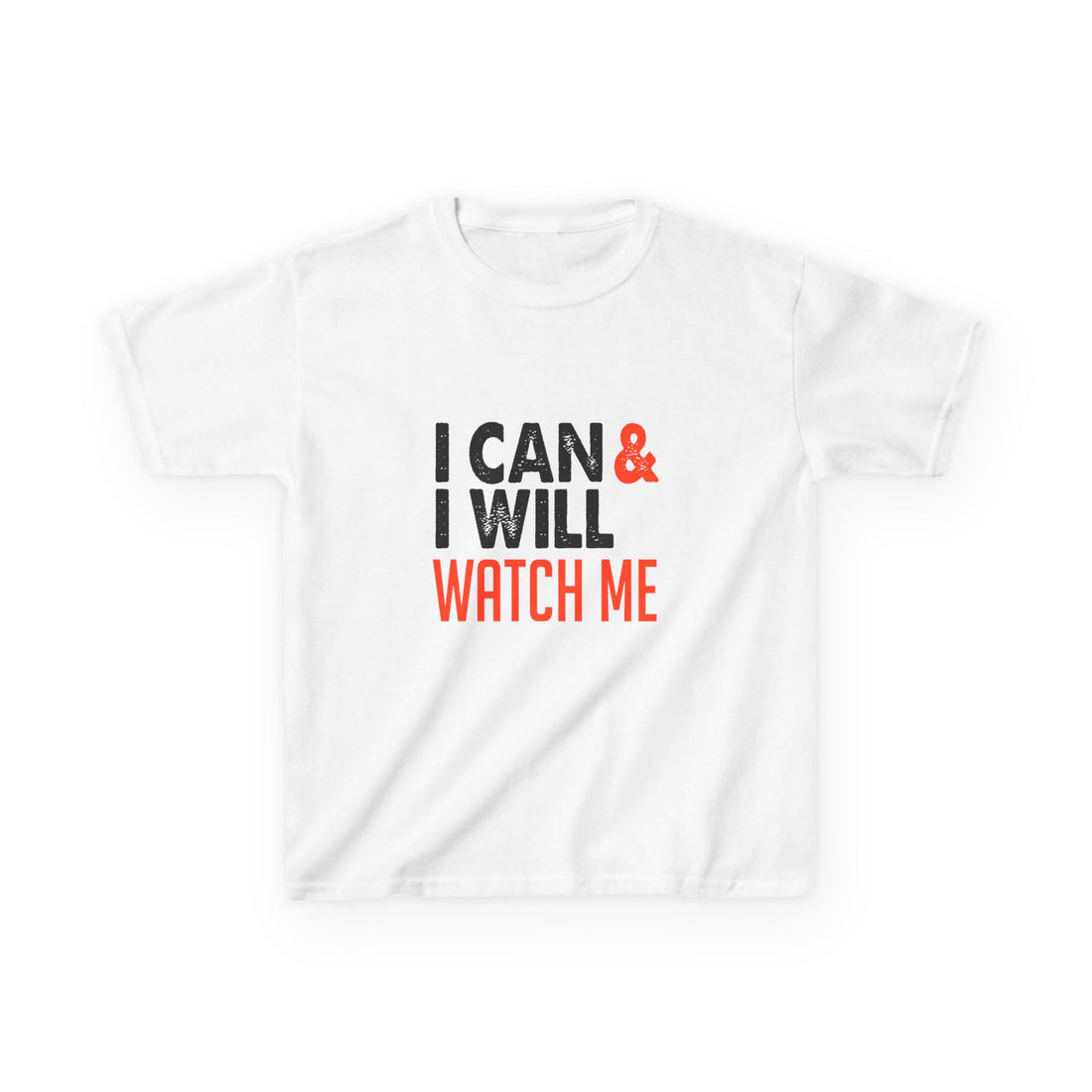 I Can & I Will Watch Me Kids Heavy Cotton™ Tee