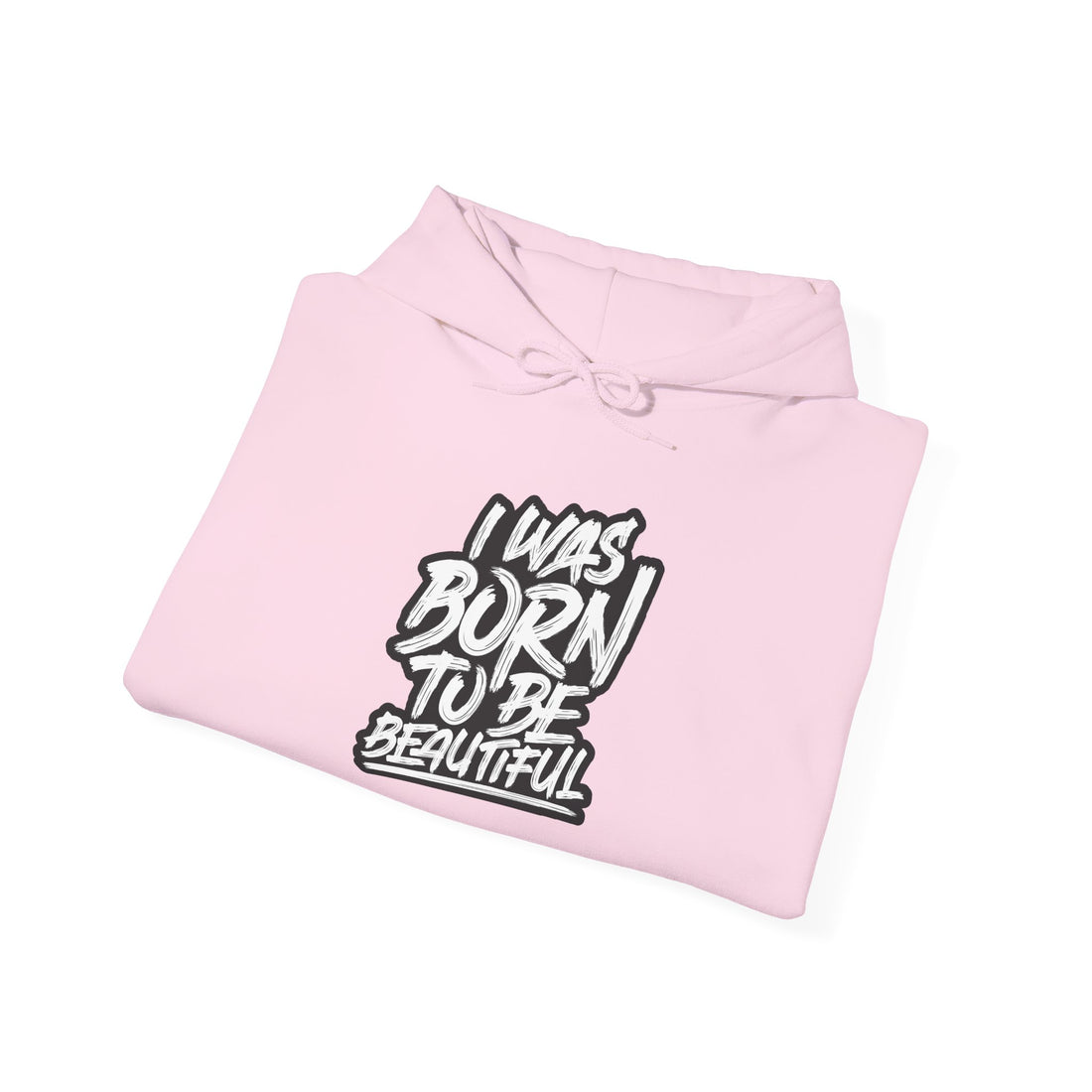 I Was Born To Be Beautiful Unisex Heavy Blend™ Hooded Sweatshirt