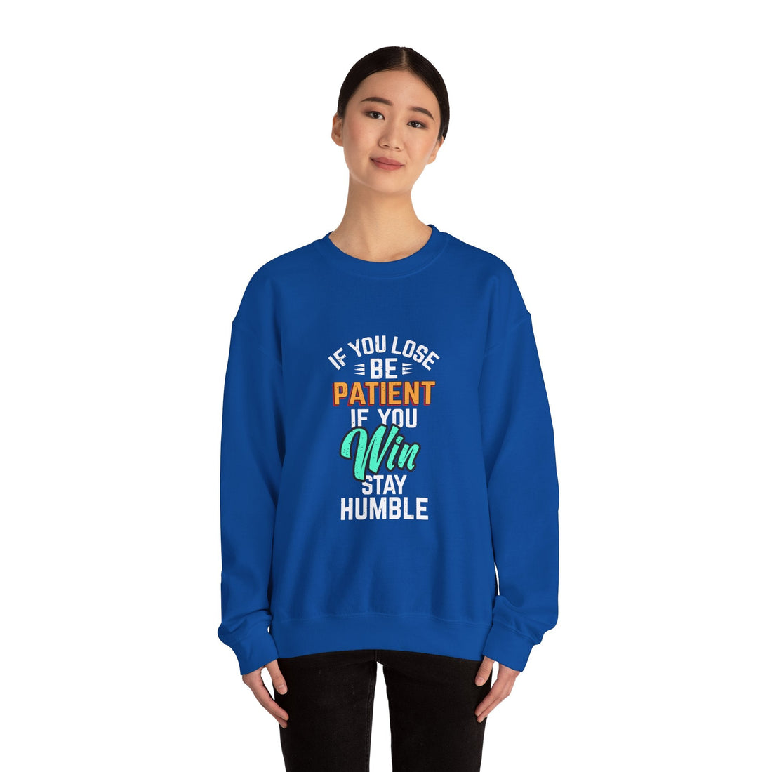 If You Loss Be Patient If You Win Stay Humble Unisex Heavy Blend™ Crewneck Sweatshirt
