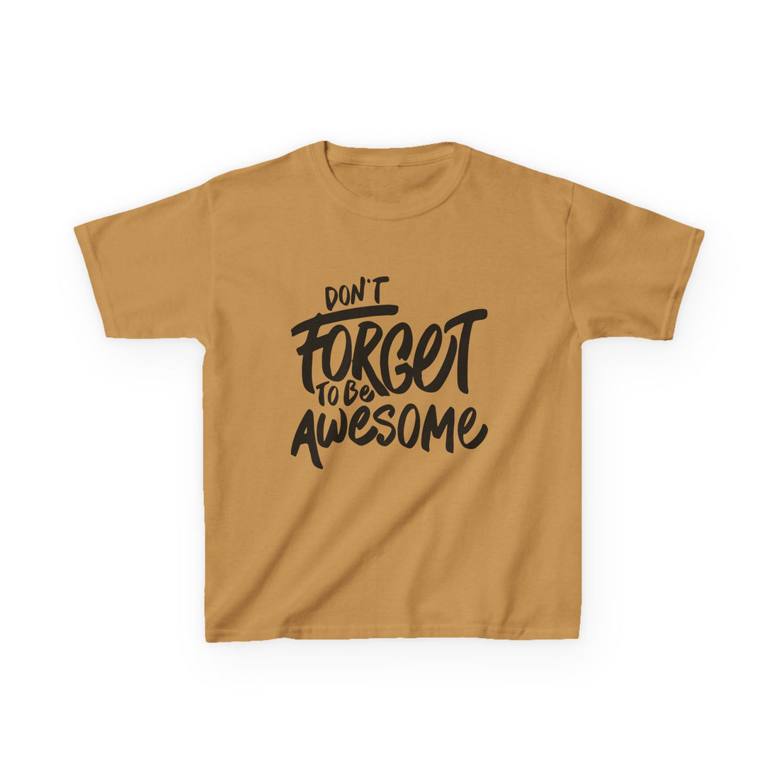 Don't Forget To Be Awesome Kids Heavy Cotton™ Tee