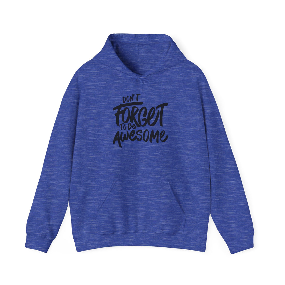 Don't Forget To Be Awesome Unisex Heavy Blend™ Hooded Sweatshirt