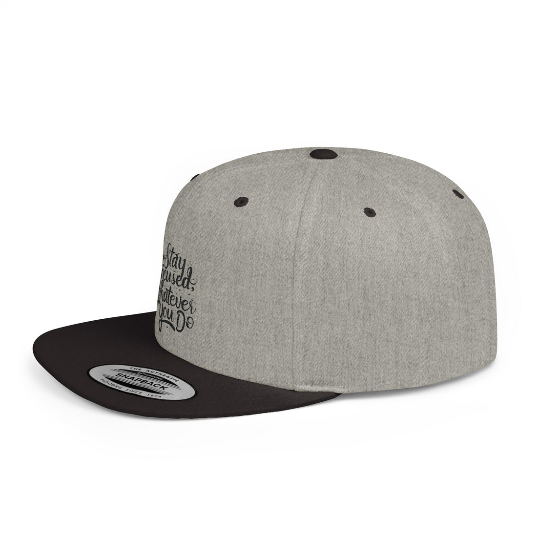 Flat Bill Hat | Stay Focus Whatever You Do Flat Bill Snapback