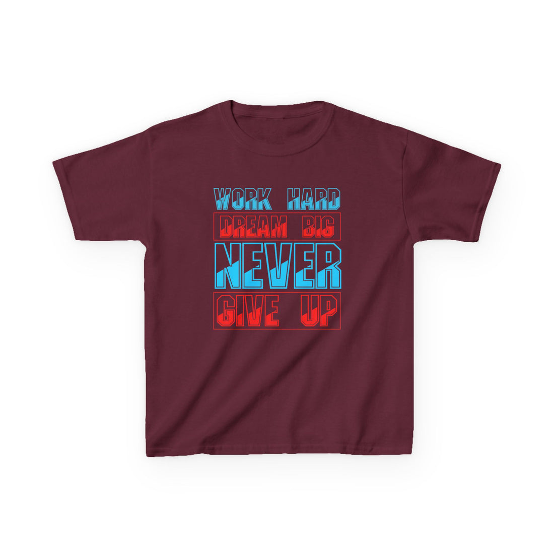 Work Hard Dream Big Never Give Up Kids Heavy Cotton™ Tee