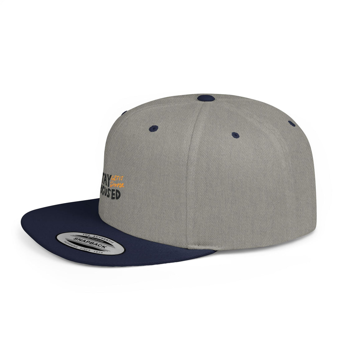 Flat Bill Hat | Stay Focused Get It Done Flat Bill Snapback