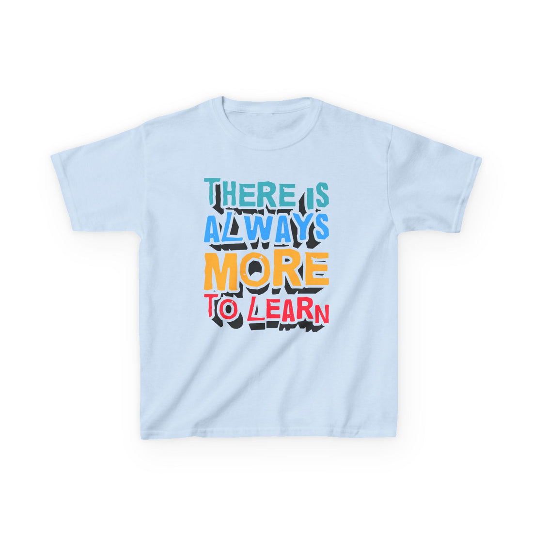 There Is Always More To Learn Kids Heavy Cotton™ Tee