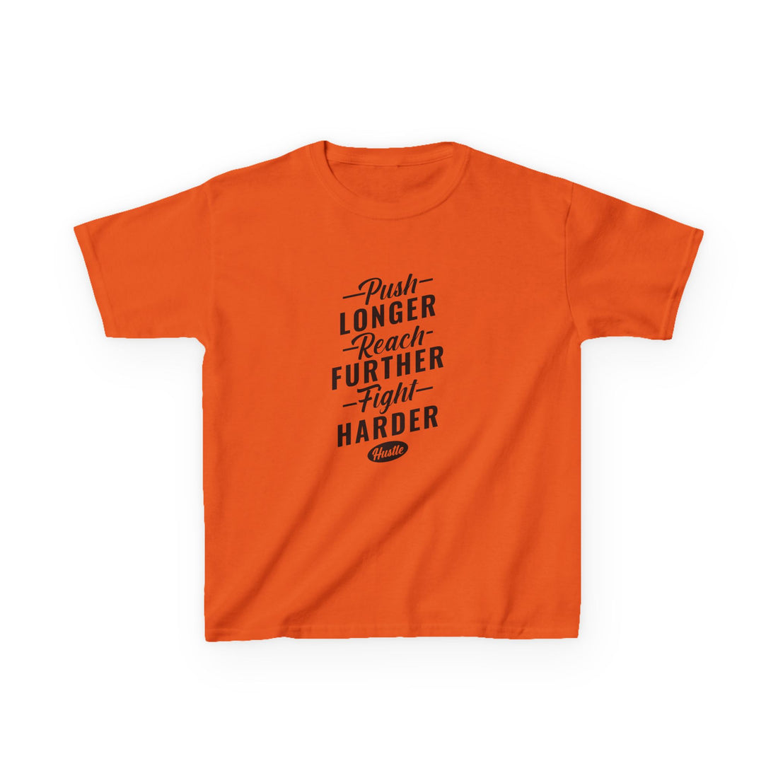 Push Longer Reach Further Fight Harder Hustle Kids Heavy Cotton™ Tee