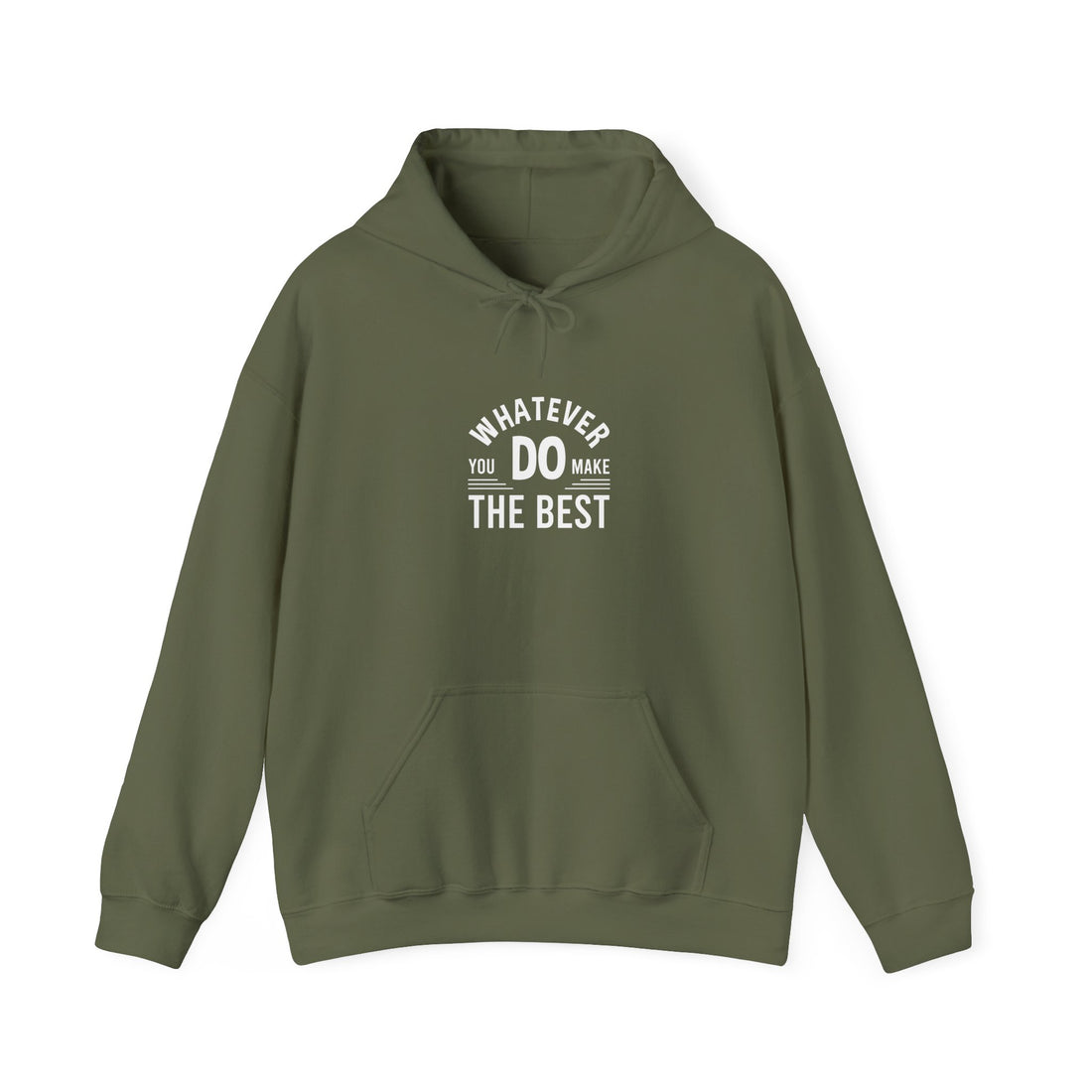 Whatever You Do Make The Best Unisex Heavy Blend™ Hooded Sweatshirt