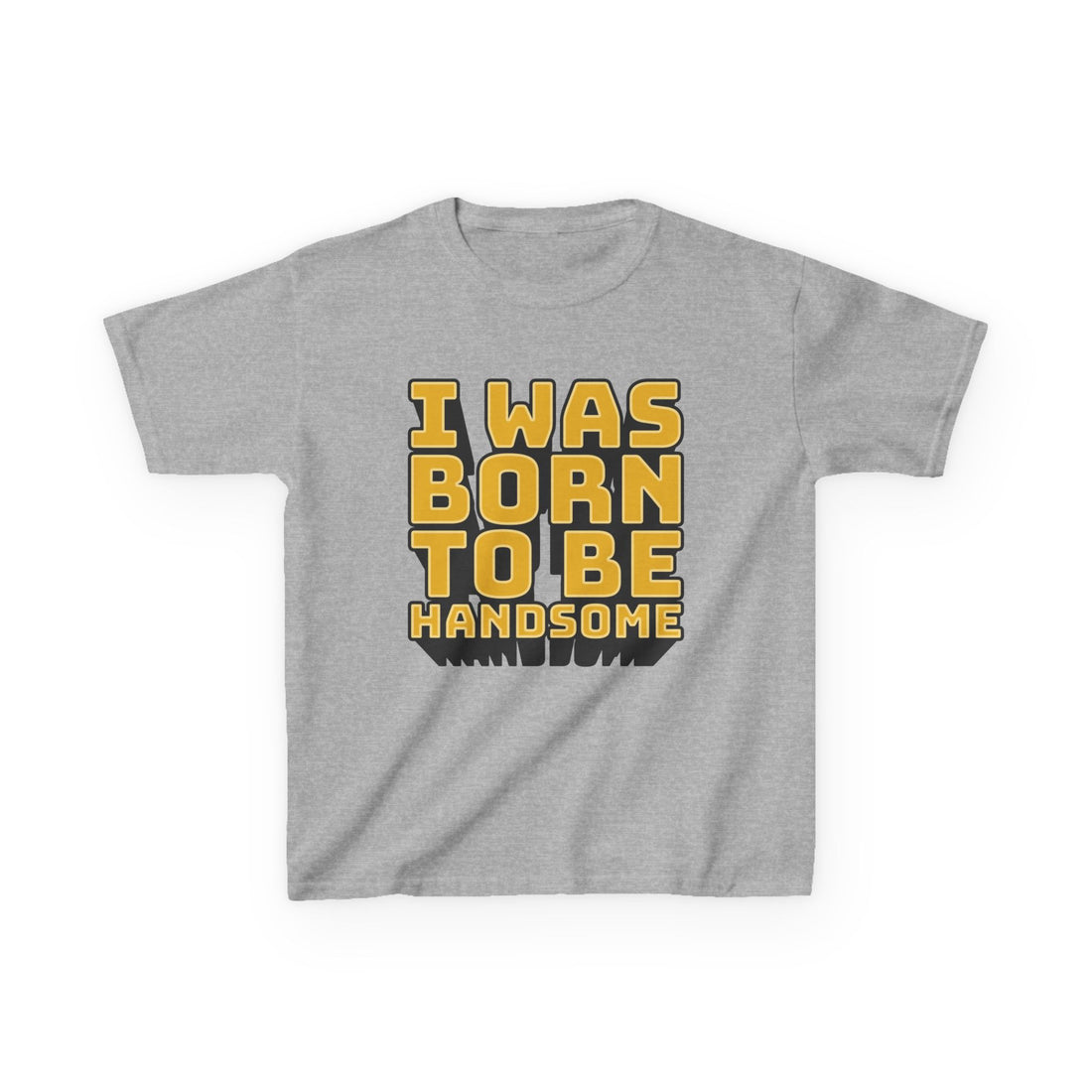 I Was Born To Be Handsome Kids Heavy Cotton™ Tee